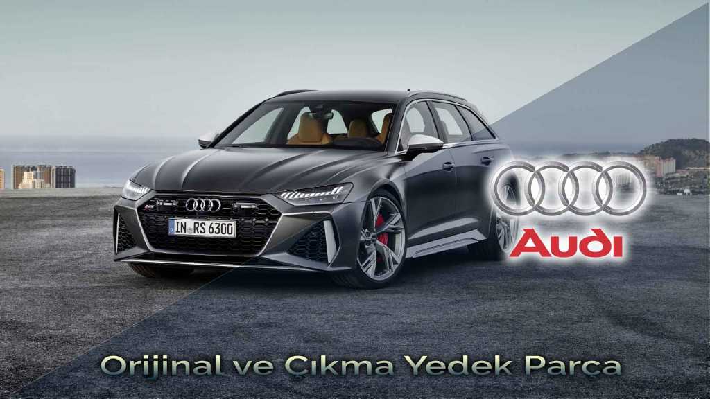 AUDİ ORİJİNAL VE ÇIKMA YEDEK PARÇA